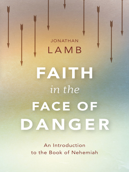 Title details for Faith in the Face of Danger by Jonathan Lamb - Available